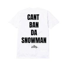 Load image into Gallery viewer, CANT BAN DA SNOWMAN TEE: WHITE